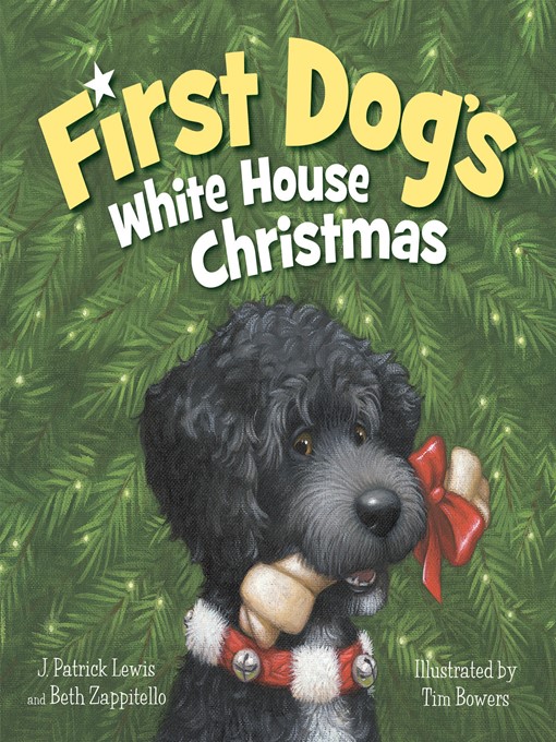Title details for First Dog's White House Christmas by Patrick Lewis - Available